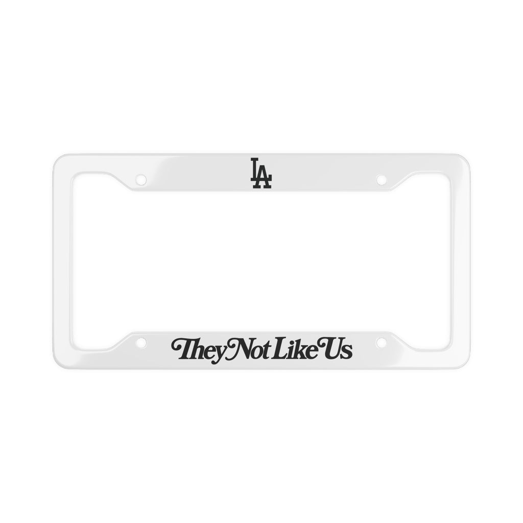 License Plate Frame — 'TheyNotLikeUs' LA Script Car Plate Frame