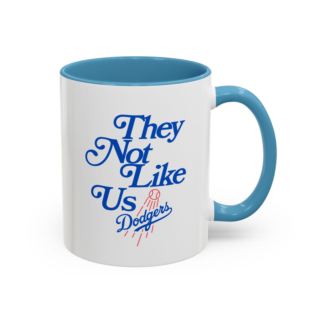 They Not Like Us Dodgers Accent Coffee Mug — Baseball Fan Gift (11/15oz)