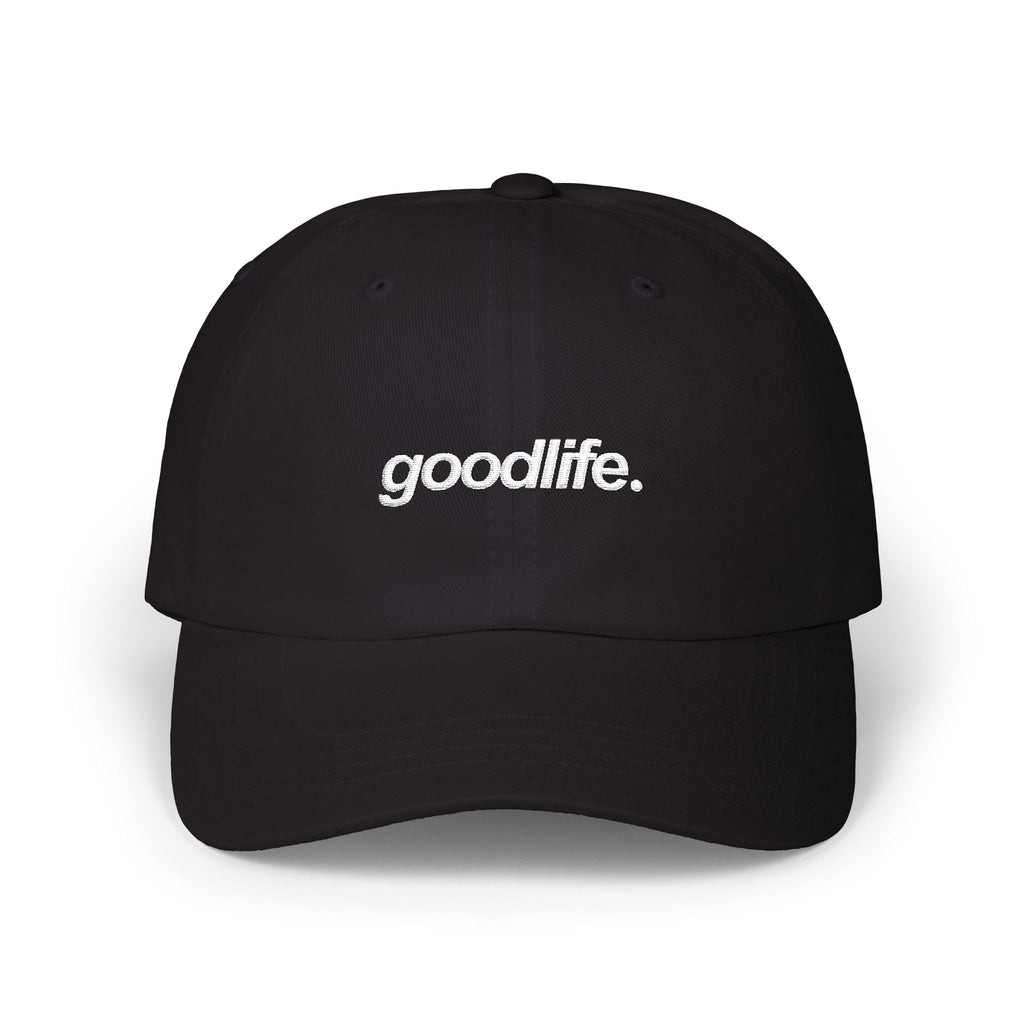 goodlife. Dad Cap - Embroidered Baseball Hat