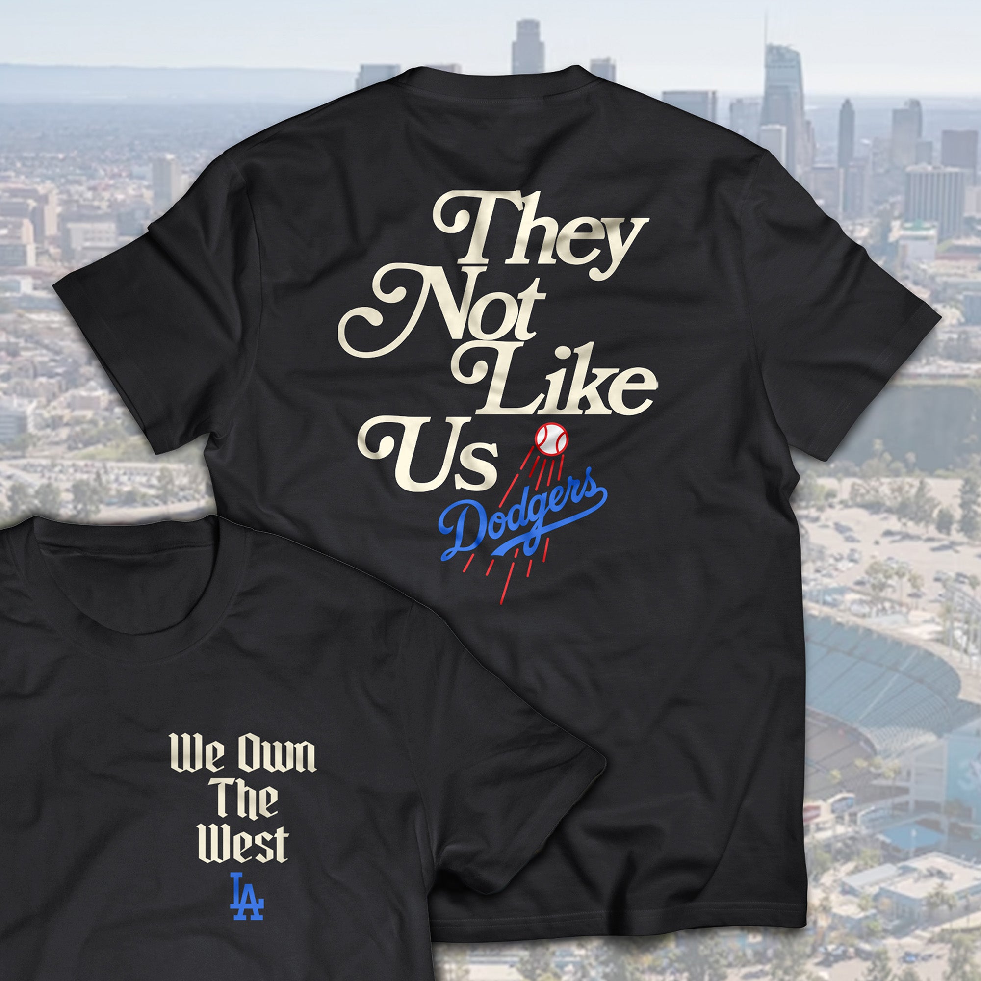 LA Dodgers "We Own The West" They Not Like Us T-Shirt