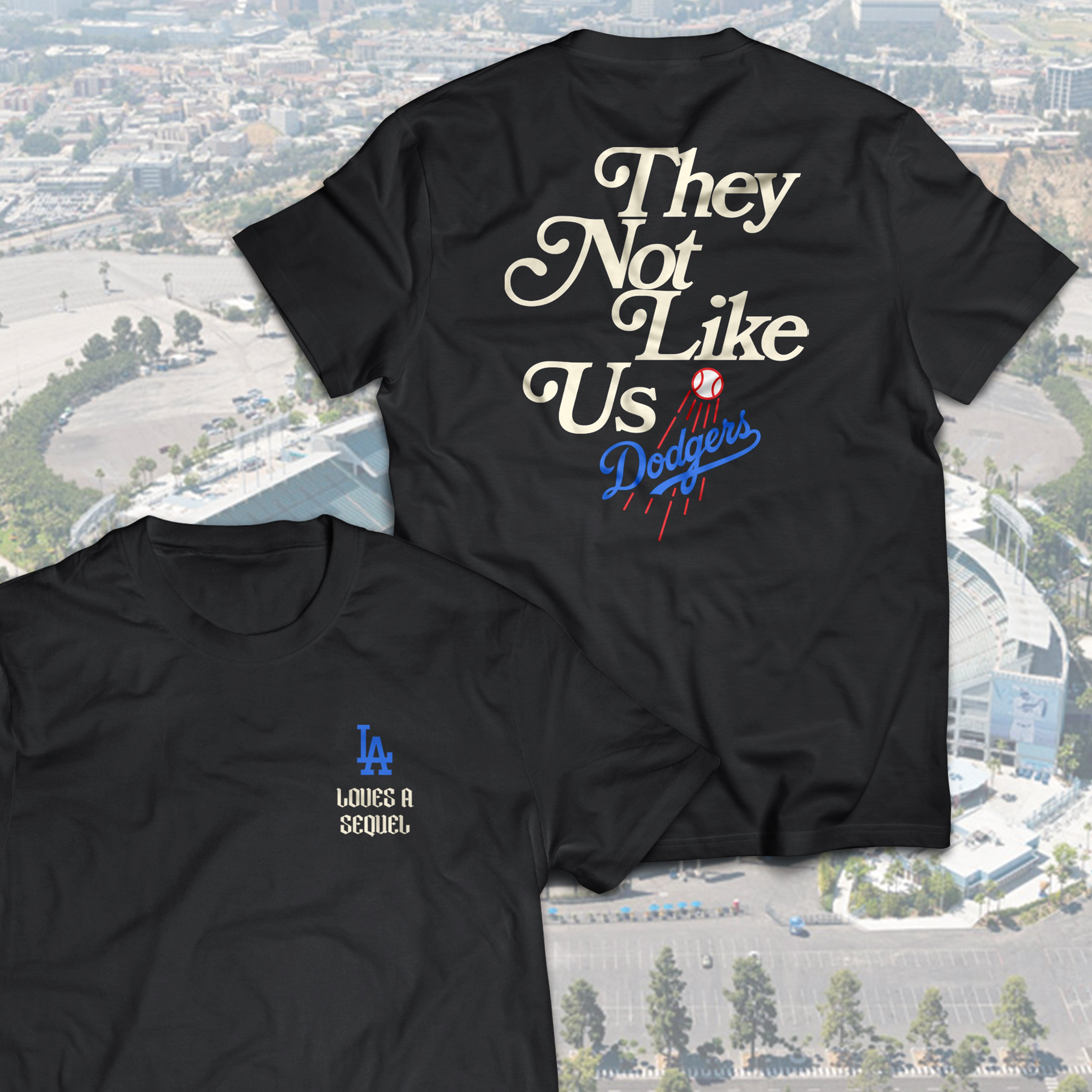 LA Dodgers "LA Loves A Sequel" They Not Like Us T-Shirt