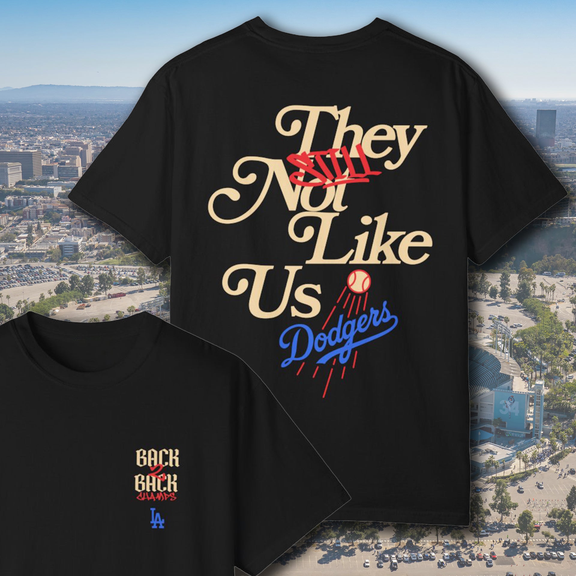 LA Dodgers 'They Still Not Like Us' x 'Back2Back Champs' T-Shirt