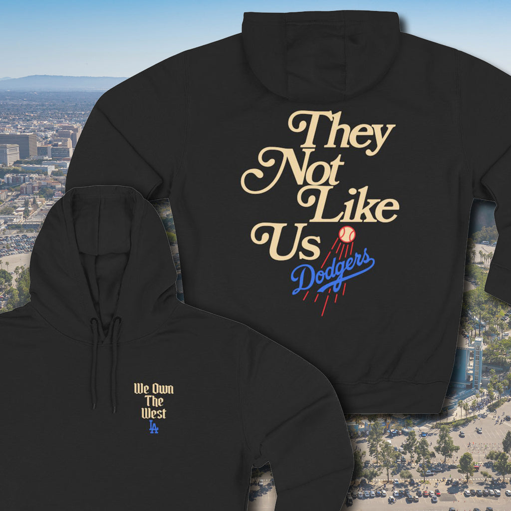 LA Dodgers 'We Own The West' x 'They Not Like Us' Pullover Hoodie
