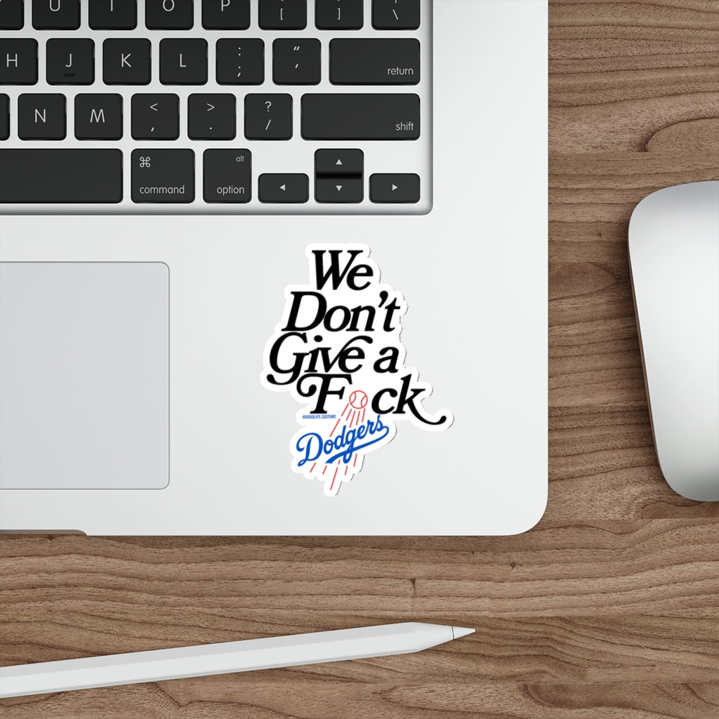 We Don’t Give a F*ck Dodgers Die-Cut Sticker
