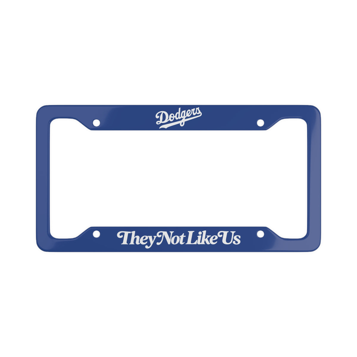 Dodgers TheyNotLikeUs License Plate Frame — Blue