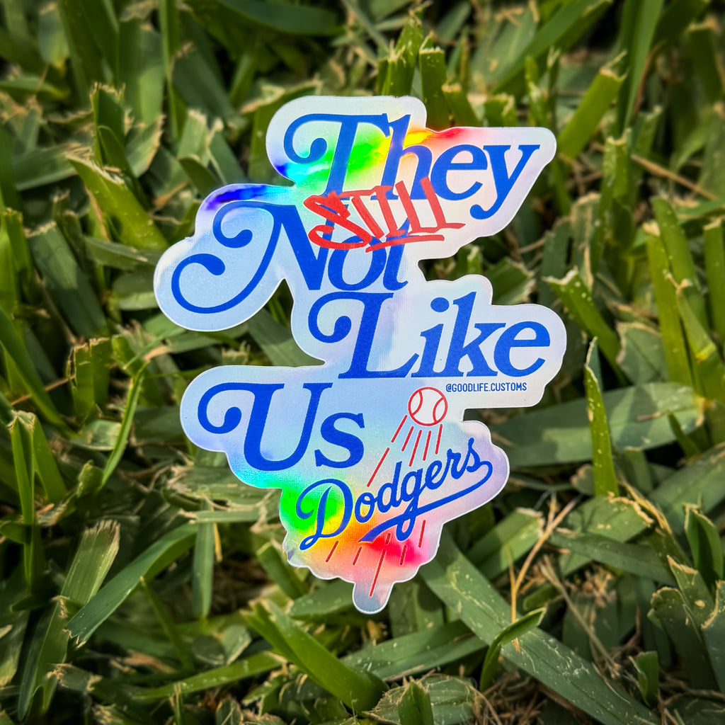They “STILL” not like us - Holographic Vinyl Sticker