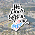 LA Dodgers "We Don't Give a F*ck" Sticker